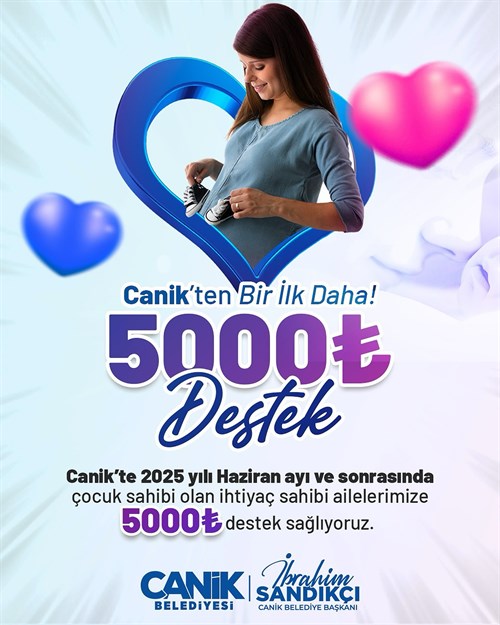 İlklerin Belediyesi Canik'ten Ailelere 5 Bin TL Destek
